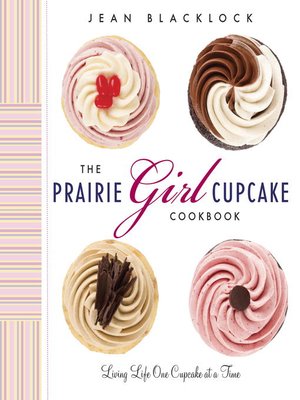 cover image of The Prairie Girl Cupcake Cookbook